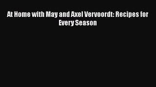 Download At Home with May and Axel Vervoordt: Recipes for Every Season Ebook Free