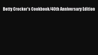 Read Betty Crocker's Cookbook/40th Anniversary Edition Ebook Free