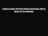 Read Country Living The Farm Chicks Christmas: Merry Ideas for the Holidays Ebook Free