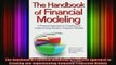 READ book  The Handbook of Financial Modeling A Practical Approach to Creating and Implementing Full Free