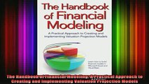 READ book  The Handbook of Financial Modeling A Practical Approach to Creating and Implementing Full Free