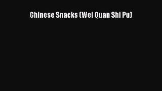 Read Chinese Snacks (Wei Quan Shi Pu) PDF Online