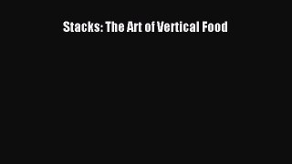 Read Stacks: The Art of Vertical Food Ebook Free