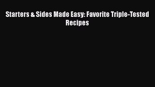 Read Starters & Sides Made Easy: Favorite Triple-Tested Recipes Ebook Free
