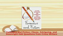 Read  Forensics and Fiction Clever Intriguing and Downright Odd Questions from Crime Writers Ebook Free