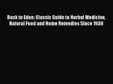 Read Back to Eden: Classic Guide to Herbal Medicine Natural Food and Home Remedies Since 1939