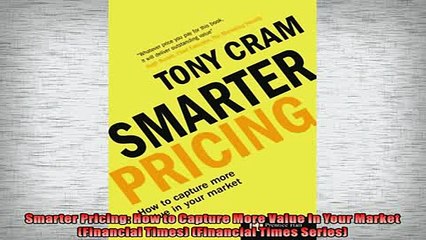 FREE DOWNLOAD  Smarter Pricing How to Capture More Value In Your Market Financial Times Financial  BOOK ONLINE