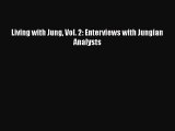 Download Living with Jung Vol. 2: Enterviews with Jungian Analysts  EBook