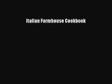 Read Italian Farmhouse Cookbook Ebook Free