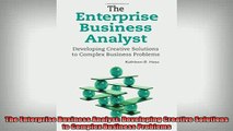READ FREE Ebooks  The Enterprise Business Analyst Developing Creative Solutions to Complex Business Full EBook