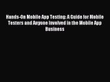 Download Hands-On Mobile App Testing: A Guide for Mobile Testers and Anyone Involved in the