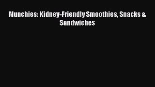 Read Munchies: Kidney-Friendly Smoothies Snacks & Sandwiches Ebook Free