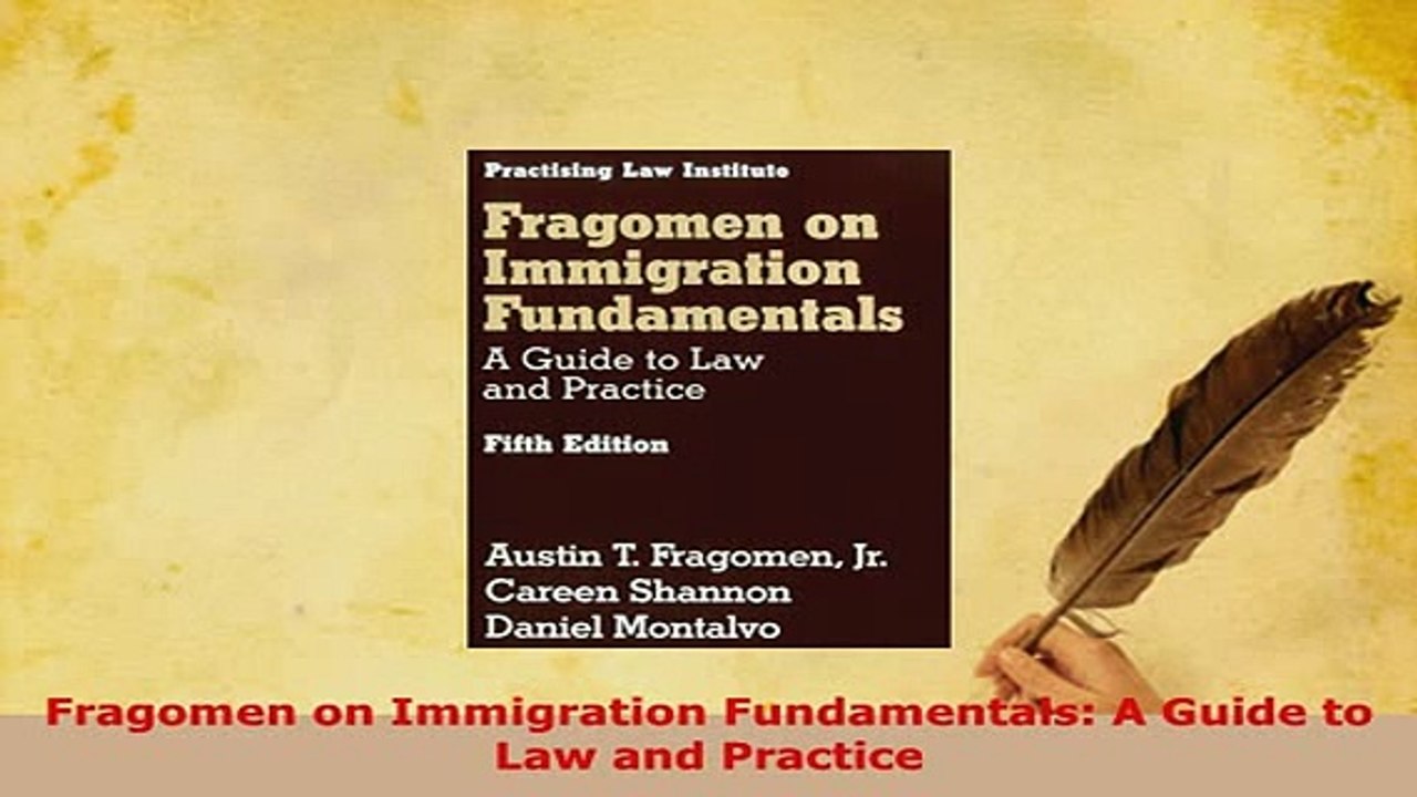 PDF  Fragomen on Immigration Fundamentals A Guide to Law and Practice Free Books