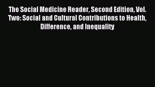 [Read book] The Social Medicine Reader Second Edition Vol. Two: Social and Cultural Contributions