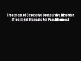 [PDF] Treatment of Obsessive Compulsive Disorder (Treatment Manuals For Practitioners) [Download]