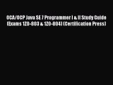 [Read Book] OCA/OCP Java SE 7 Programmer I & II Study Guide (Exams 1Z0-803 & 1Z0-804) (Certification