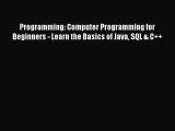 [Read Book] Programming: Computer Programming for Beginners - Learn the Basics of Java SQL