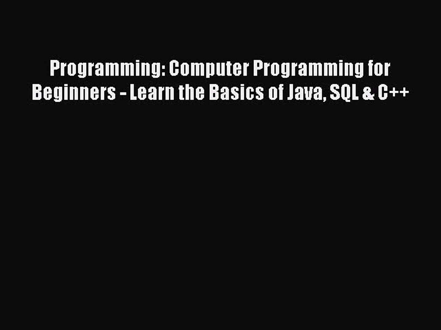 [Read Book] Programming: Computer Programming for Beginners - Learn the Basics of Java SQL