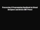 [Read Book] Processing: A Programming Handbook for Visual Designers and Artists (MIT Press)