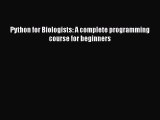 [Read Book] Python for Biologists: A complete programming course for beginners  EBook