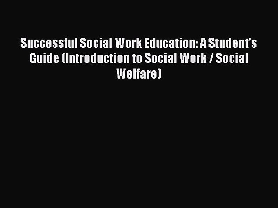 [PDF] Successful Social Work Education: A Student's Guide (Introduction to Social Work / Social
