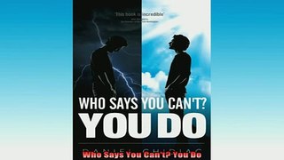 READ FREE Ebooks  Who Says You Cant You Do Online Free