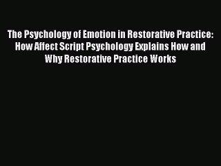 [Read book] The Psychology of Emotion in Restorative Practice: How Affect Script Psychology