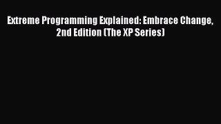 [Read Book] Extreme Programming Explained: Embrace Change 2nd Edition (The XP Series)  EBook