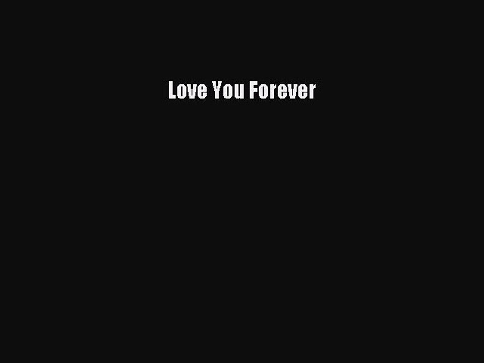 Read Love You Forever Ebook Free