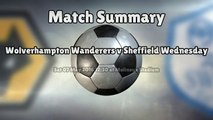 Wolverhampton Wanderers v Sheffield Wednesday (Sat 07 May 2016 Match Summary)