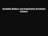 Download Disability Mothers and Organization: Accidental Activists Ebook Free