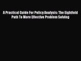 [Read book] A Practical Guide for Policy Analysis: The Eightfold Path to More Effective Problem
