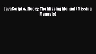 [Read Book] JavaScript & jQuery: The Missing Manual (Missing Manuals)  EBook