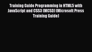 [Read Book] Training Guide Programming in HTML5 with JavaScript and CSS3 (MCSD) (Microsoft