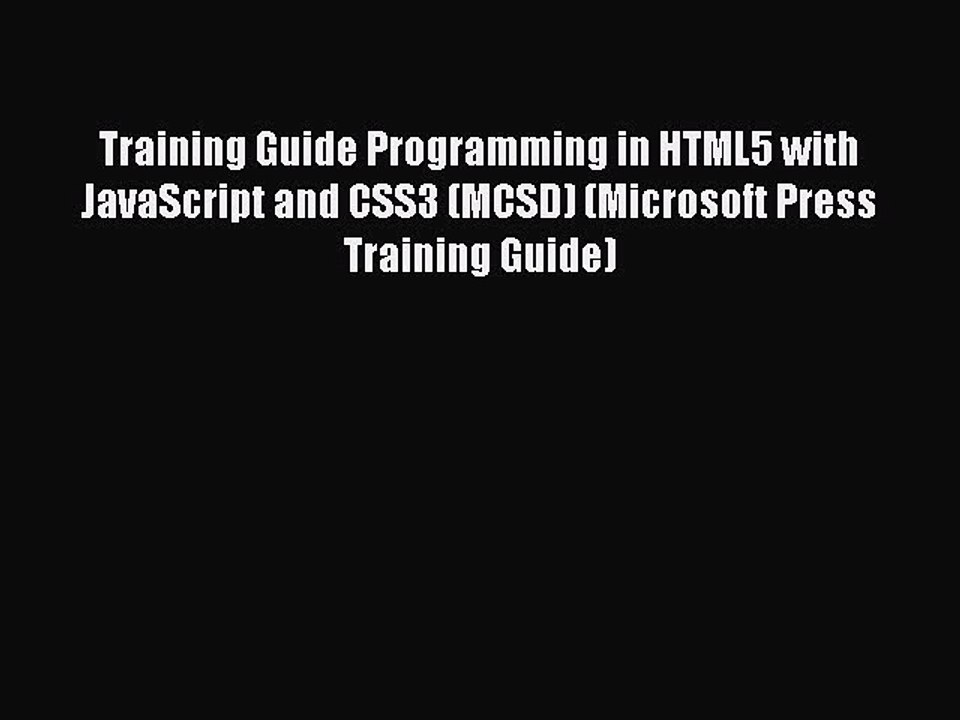 [Read Book] Training Guide Programming in HTML5 with JavaScript and CSS3 (MCSD) (Microsoft
