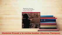 PDF  Madame Proust y la cocina kosher Nuevos Tiempos Download Full Ebook