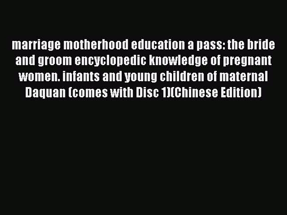 Read marriage motherhood education a pass: the bride and groom encyclopedic knowledge of pregnant