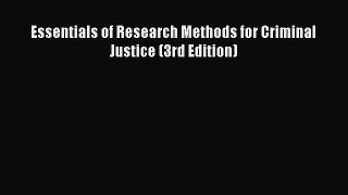[Read book] Essentials of Research Methods for Criminal Justice (3rd Edition) [PDF] Full Ebook