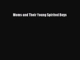 Read Moms and Their Young Spirited Boys Ebook Free