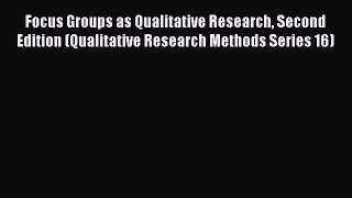 [Read book] Focus Groups as Qualitative Research Second Edition (Qualitative Research Methods