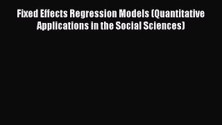 [Read book] Fixed Effects Regression Models (Quantitative Applications in the Social Sciences)