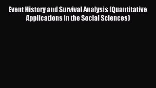 [Read book] Event History and Survival Analysis (Quantitative Applications in the Social Sciences)