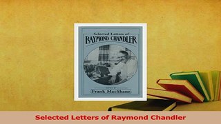 Read  Selected Letters of Raymond Chandler Ebook Free