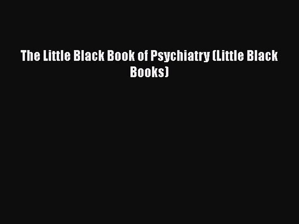 PDF The Little Black Book of Psychiatry (Little Black Books) Free Books