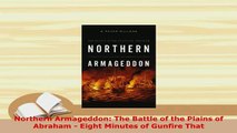 PDF  Northern Armageddon The Battle of the Plains of Abraham  Eight Minutes of Gunfire That Read Online
