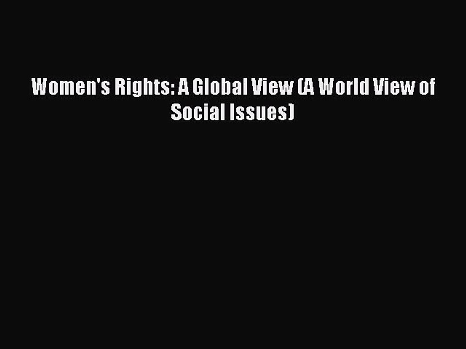 Read Women's Rights: A Global View (A World View of Social Issues) Ebook Free
