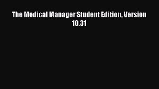 Read The Medical Manager Student Edition Version 10.31 Ebook Free