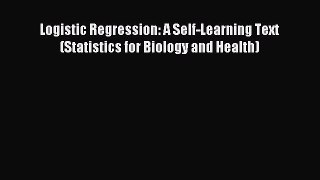 Read Logistic Regression: A Self-Learning Text (Statistics for Biology and Health) Ebook Free