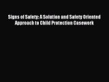 Read Signs of Safety: A Solution and Safety Oriented Approach to Child Protection Casework