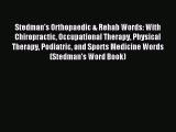 Download Stedman's Orthopaedic & Rehab Words: With Chiropractic Occupational Therapy Physical